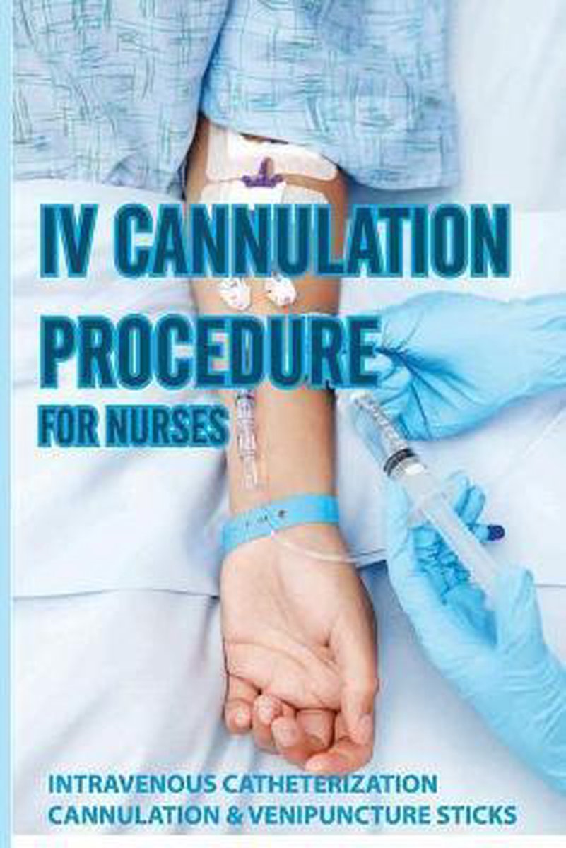 IV Cannulation Procedure For Nurses | 9798715441300 | Lia Zourkos ...
