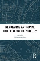 Routledge Research in the Law of Emerging Technologies - Regulating Artificial Intelligence in Industry