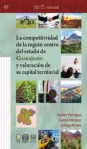 Pública social 45 - La competitividad de la región centro del estado de Guanajuato y valoración de su capital territorial