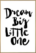 JUNIQE - Poster met kunststof lijst Dream Big Little One -13x18 /Wit &