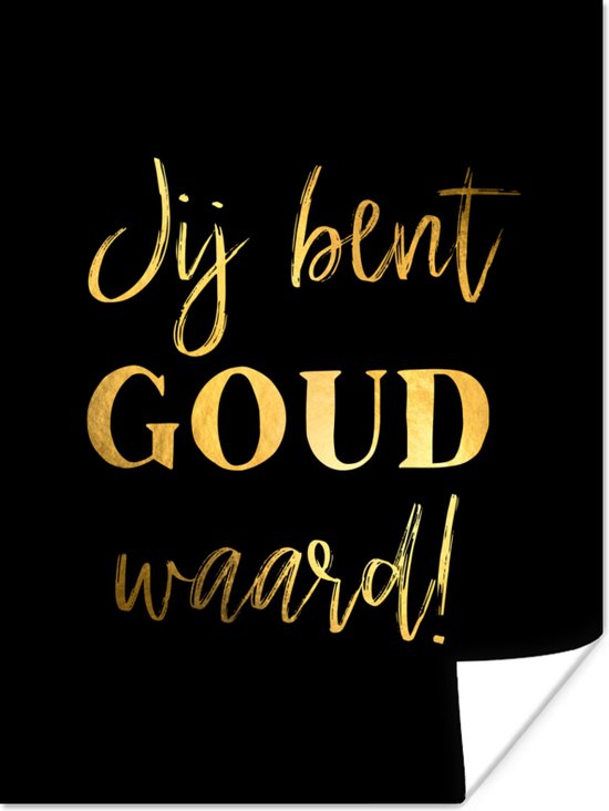 Poster Quotes - Jij bent goud waard - Spreuken - 30x40 cm - Vaderdag cadeau - Geschenk - Cadeautje voor hem - Tip - Mannen