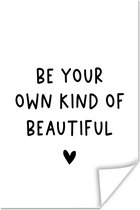 Poster Engelse quote "Be your own kind of beautiful" met een hartje op een witte achtergrond - 20x30 cm