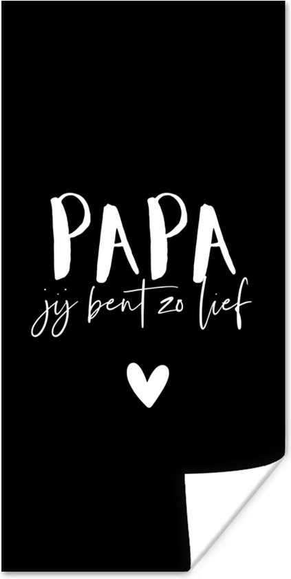 Poster Spreuken - Papa jij bent zo lief - Papa - Quotes - 60x120 cm - Vaderdag cadeau - Geschenk - Cadeautje voor hem - Tip - Mannen - PosterMonkey