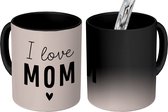 Magische Mok - Foto op Warmte Mokken - Koffiemok - Spreuken - Quotes I Love Mom - Mama - Moederdag - Quotes - Magic Mok - Beker - 350 ML - Theemok - Mok met tekst