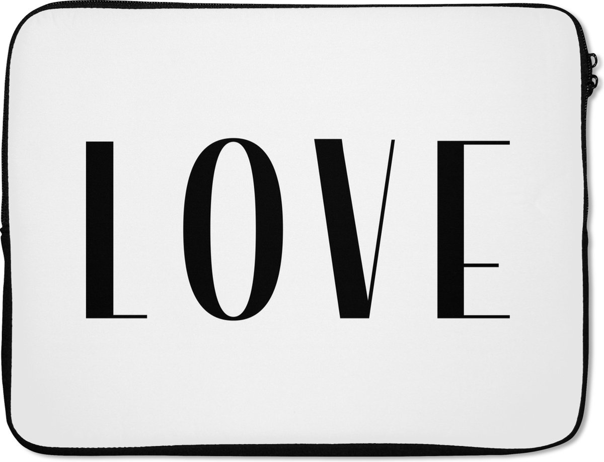 Laptophoes 15.6 inch - Spreuken - Quotes - Love - Laptop sleeve - Binnenmaat 37x26 cm - Zwarte achterkant