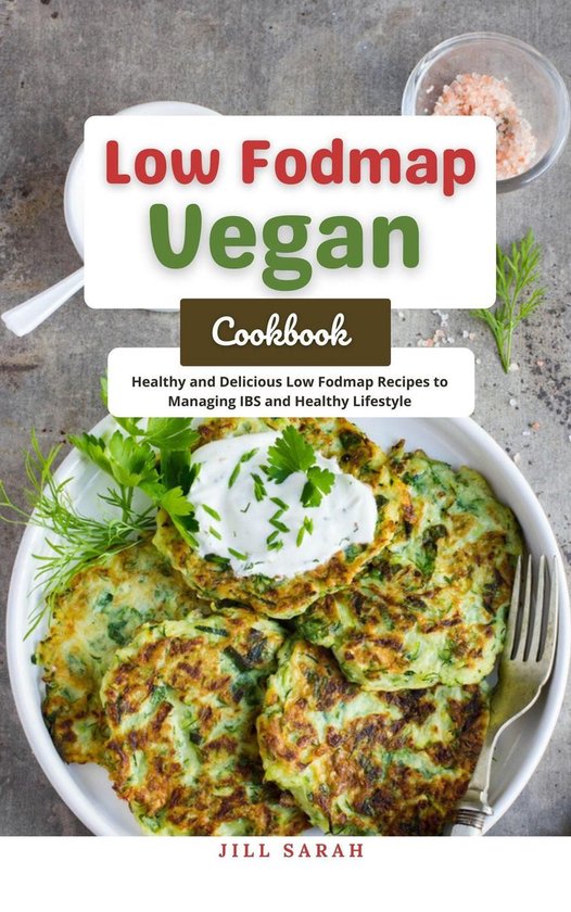 Low Fodmap Vegan Cookbook Healthy and Delicious Low Fodmap Recipes to Managing IBS... bol