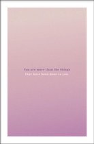 Walljar - You Are More - Muurdecoratie - Plexiglas schilderij