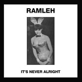 Ramleh - It's Never Alright (7" Vinyl Single)