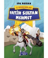 Fatih Sultan Mehmet İz Bırakanlar