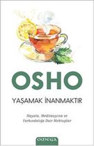 Osho   Yaşamak İnanmaktır