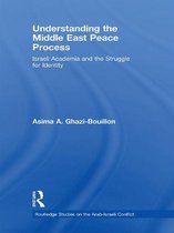 Routledge Studies on the Arab-Israeli Conflict - Understanding the Middle East Peace Process