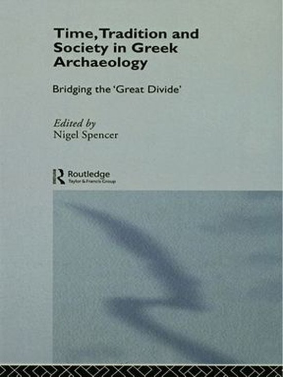 Time, Tradition and Society in Greek Archaeology - cover