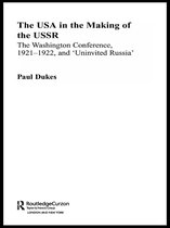 Routledge Studies in the History of Russia and Eastern Europe - The USA in the Making of the USSR