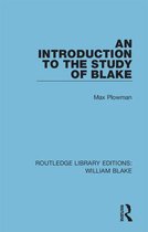 Routledge Library Editions: William Blake - An Introduction to the Study of Blake