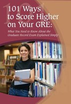 101 Ways to Score Higher on Your Gre