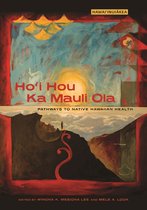 Hawai‘inuiākea - Ho‘i Hou Ka Mauli Ola