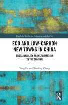 Routledge Studies in Urbanism and the City - Eco and Low-Carbon New Towns in China