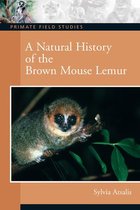 Primate Field Studies - A Natural History of the Brown Mouse Lemur