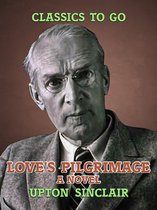 Classics To Go - Love's Pilgrimage: A Novel
