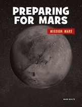 21st Century Skills Library: Mission: Mars - Preparing for Mars