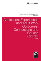 Research in the Sociology of Work 25 - Adolescent Experiences and Adult Work Outcomes