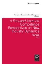 Research in Competence-Based Management 6 - A focussed Issue on Competence Perspectives on New Industry Dynamics
