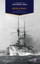 A History of the Royal Navy - A History of the Royal Navy: World War I