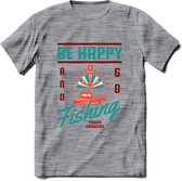 Be Happy Go Fishing - Vissen T-Shirt | Aqua | Grappig Verjaardag Vis Hobby Cadeau Shirt | Dames - Heren - Unisex | Tshirt Hengelsport Kleding Kado - Donker Grijs - Gemaleerd - XL