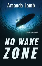 A Maddie Arnette Novel - No Wake Zone