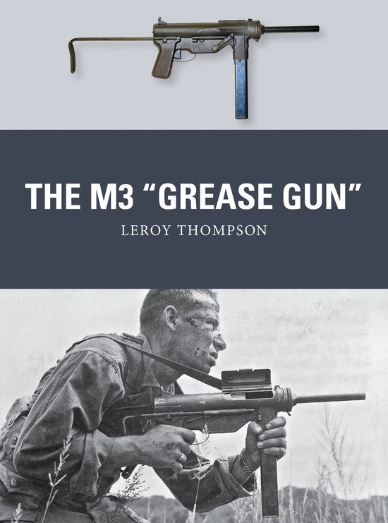 Weapon 46 The M3 "Grease Gun" (ebook), Leroy Thompson 9781472811097
