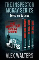 The DI Alec McKay Series - The Inspector McKay Series Books One to Three