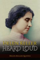Helen Keller Heard Loud: Helen Keller Quotes
