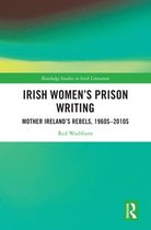 Routledge Studies in Irish Literature - Irish Women's Prison Writing