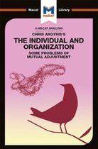The Macat Library - An Analysis of Chris Argyris's Integrating the Individual and the Organization