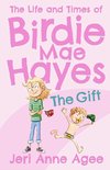 Life and Times of Birdie Mae Hayes 1 - The Gift