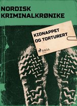 Nordisk Kriminalkrønike - Kidnappet og torturert