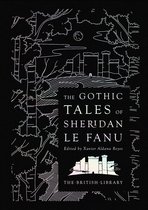 The Gothic Tales of Sheridan Le Fanu