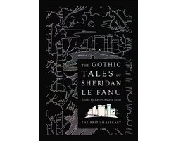 Gothic Tales Of Sheridan Le Fanu