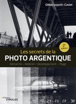 Secrets de photographes - Les secrets de la photo argentique