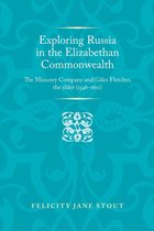 Politics, Culture and Society in Early Modern Britain - Exploring Russia in the Elizabethan commonwealth