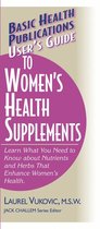 Basic Health Publications User's Guide - User's Guide to Women's Health Supplements