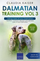 Dalmatian Training 3 - Dalmatian Training Vol 3 – Taking care of your Dalmatian: Nutrition, common diseases and general care of your Dalmatian