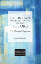Christian Understandings - Christian Understandings of the Future