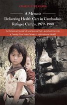 A Memoir—Delivering Health Care in Cambodian Refugee Camps, 1979–1980