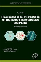 Nanomaterial-Plant Interactions - Physicochemical Interactions of Engineered Nanoparticles and Plants