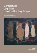 Sciences du langage - Complétude, cognition, construction linguistique