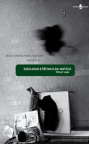 Ideologia e técnica da notícia