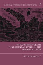 Modern Studies in European Law - The Architecture of Fundamental Rights in the European Union