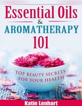 Essential Oils & Aromatherapy 101: Top Beauty Secrets for Your Health