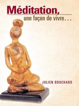 M�Ditation, Une Fa�On De Vivre...